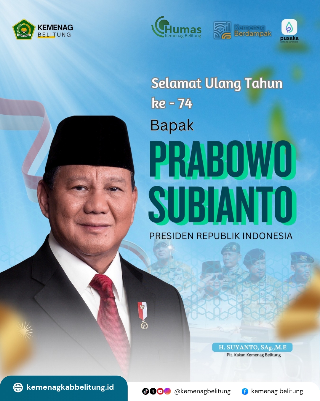 Selamat Ulang Tahun ke-74 Bapak Presiden Republik Indonesia, H. Prabowo Subianto